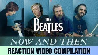 Now and Then - The Beatles - Emotional Reaction Compilation