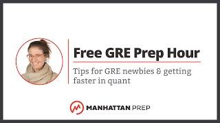 Free GRE Prep Hour: How do I get faster in Quant? | GRE Q&A