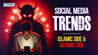 Social Media Trends: Islamic Side & Satanic Side