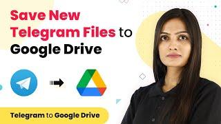 Telegram to Google Drive Integration - Save New Telegram Files to Google Drive