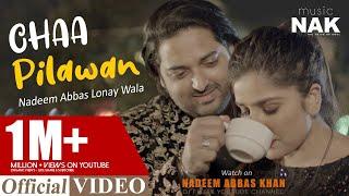 Chaa Pilawan| Nadeem Abbas Lonay Wala| OFFICIAL VIDEO 2022