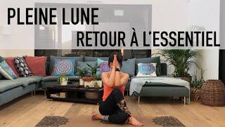 Yoga Pleine Lune - Retour á l'essentiel - retrouver toute votre énergie.