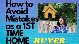 How to Avoid First Time  Home Buyer Mistakes. Common  Mistakes we make as a 1st  Time HOME BUYER