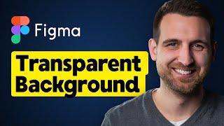 How to Make Background Transparent in Figma