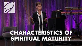 Characteristics of Spiritual Maturity | Joyce Meyer