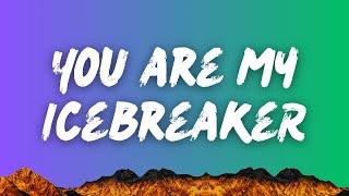 You are my Icebreaker | Best English Song Lyrics | Romantic Song