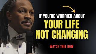 If You’re Worried About Your Life Not Changing, Chosen One: WATCH THIS NOW! | Prophet Lovy