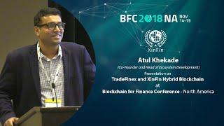 Atul Khekade presents TradeFinex and XinFin Hybrid Blockchain at BFC 2018 North America