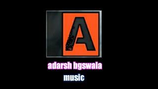 adarsh bgswala/logo reveled/1st song is comming soon