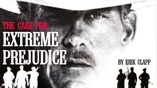 Extreme Prejudice | The Case For