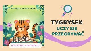  Tygrysek uczy się przegrywać | AUDIOBAJKI O RZECZACH WAŻNYCH (zwiastun)