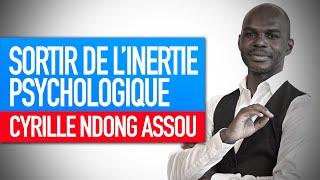 Sortir de l'inertie psychologique (Séminaire de Senseï Cyrille NDONG ASSOU, enseignant spirituel)