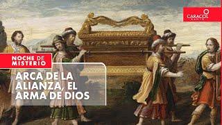 Arca de la Alianza, el arma de Dios | Noche de Misterio