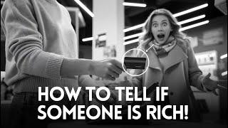 How To Tell If Someone Is Rich!