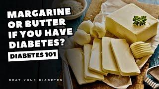 Margarine Or Butter If You Have Diabetes?