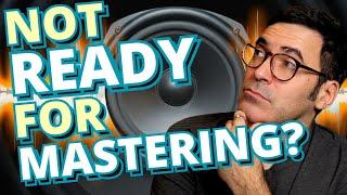 Is Your Mix REALLY Ready for Mastering? (Here's how to tell)