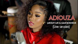 Adiouza - MEDLEY Mr & Mme BONHEUR (Live session)