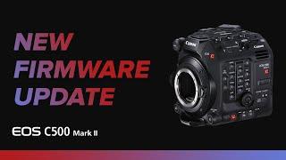 Canon EOS C500 Mark II Firmware Update