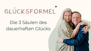 Glücksformel – Die drei Säulen des dauerhaften Glücks