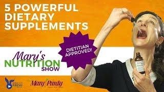 5 Powerful Dietary Supplements, Dietitian Recommended - Mary's Nutrition Show