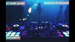 REGGAETON VS GUARACHA DJ DAVID ROJAS Desde Algeciras Huila