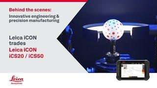 Leica iCON trades - Behind the scenes: Innovative engineering & precision in production
