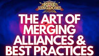 Rise of Kingdoms | Guide to Merging Alliances: Best Practices, How to Identify, & When to Action!