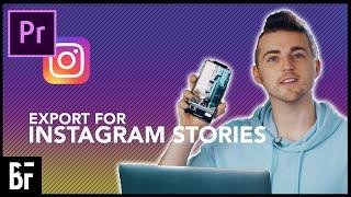 Export Videos for Instagram Stories with Premiere Pro 2019