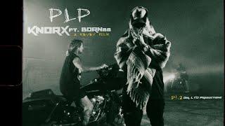 KNDRX - PLP ft. BORN88 (dir. KBVBY, LYD Productions)