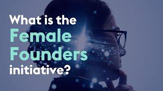 Introducing the Female Founders initiative