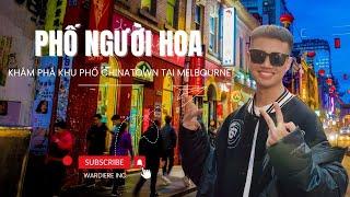 Khám phá con phố Người hoa ở Melbourne về đêm| Trần Anh Sơn