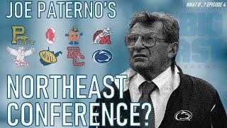 What If... Joe Paterno's Eastern Conference was Created?