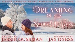 Dreaming of His Snowed In Kiss - Book 4, Cowboy Mountain Christmas - Full Sweet Romance Audiobook