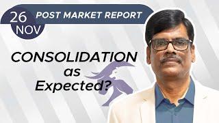 CONSOLIDATION as Expected? Post Market Report 26-Nov-24