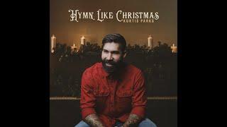 Kurtis Parks - Joy To The World - Hymn Like Christmas