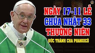 (NGÀY 17/11) LỄ CHÚA NHẬT 33 THƯỜNG NIÊN NĂM B | Bài giảng SÂU SẮC  của Đức Thánh Cha Phanxicô