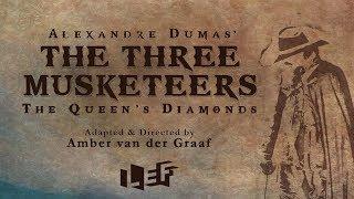 LEF presents 'The Three Musketeers: The Queen's Diamonds'