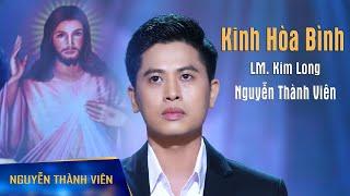 Kinh Hòa Bình - Nguyễn Thành Viên || Nhạc Thánh Ca 2021 [ MV OFFICIAL]