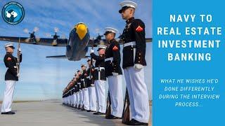 From the Navy to Real Estate Investment Banking