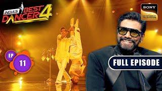 India's Best Dancer S4 | Best Foot Forward With Remo | Ep 11 | Full Episode | 17 Aug 2024