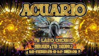 ACUARIO    EL LADO OSCURO LO CONOCES  O LO NIEGAS