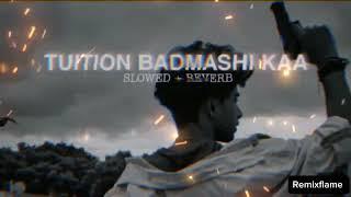 TUITION BADMASHI KAA (SLOWED & REVERB) LOFI SONG | LATEST HARYANVI SONG | REMIXFLAME