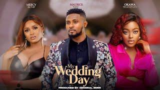 MY WEDDING DAY/MAURICE SAM MERCY ISOYIP OKAWA SHAZNAY OBY TITUS 2023 NOLLYWOOD  MOVIE