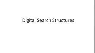 Digital search and multiway digital search trees