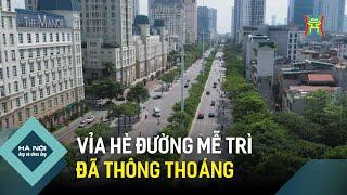 Vỉa hè đường Mễ Trì đã thông thoáng | Hà Nội đẹp và chưa đẹp