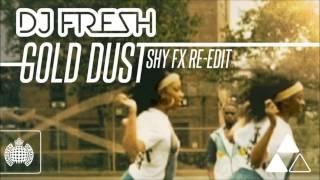 DJ Fresh - Gold Dust [Shy FX Re-Edit]