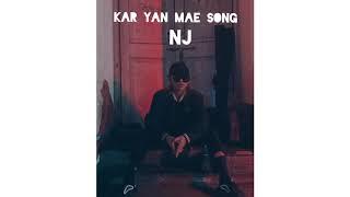 NJ - ကာရန်မဲ့သီချင်း ( Kar Yan Mae Song)