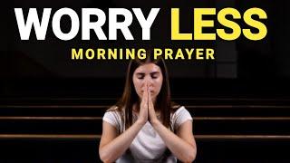 Powerful Morning Prayer To Set Your Mind Free From Worry | Christian Motivational Prayer