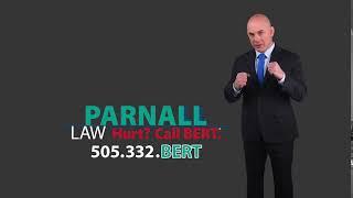 Hurt? Call BERT - Personal Injury Lawyer Albuquerque - Parnall Law Firm, LLC