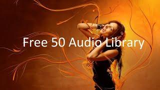 2+ Hours | Free 50 Audio Library—Music for content creators | No Copyright Music | Free for creator